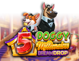 5 Doggy Millionares Dream Drop