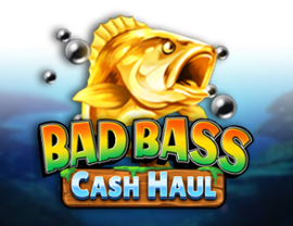 Bad Bass Cash Haul