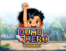 Dumb Hero Fusion Reels
